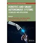 Robotics and Smart Autonomous Systems: Technology and Applications