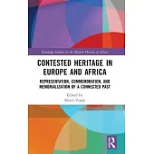 Contested Heritage in Europe and Africa: Representation, Commemoration, and Memorialization of a Connected Past