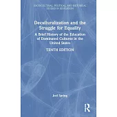 Deculturalization and the Struggle for Equality: A Brief History of the Education of Dominated Cultures in the United States