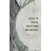 Access to Special Collections and Archives: Bridging Theory and Practice