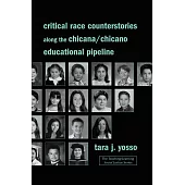 Critical Race Counterstories Along the Chicana/Chicano Educational Pipeline