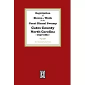 Registration of SLAVES to work in the Great Dismal Swamp Gates County, North Carolina, 1847-1861