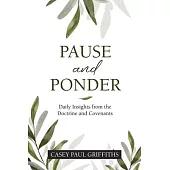 Pause and Ponder: Daily Insights from the Doctrine and Covenants