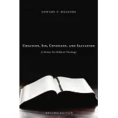 Creation, Sin, Covenant, and Salvation, 2nd Edition