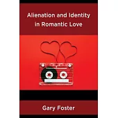 Alienation and Identity in Romantic Love