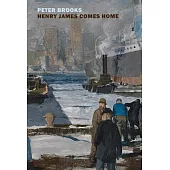 Henry James Comes Home: Rediscovering America in the Gilded Age