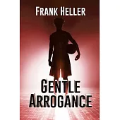 Gentle Arrogance