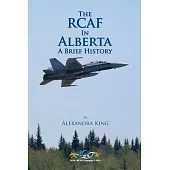 The RCAF in Alberta: A Brief History