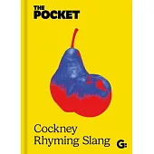 The Pocket Cockney Rhyming Slang: The Original