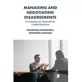 Managing and Negotiating Disagreements: A Contemporary Approach for Conflict Resolution