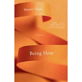 Being Here: Stories