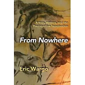 From Nowhere: Artists, Writers, and the Precognitive Imagination