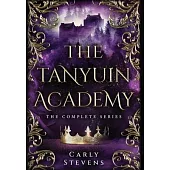 The Tanyuin Academy: The Complete Series (Books 1-3)