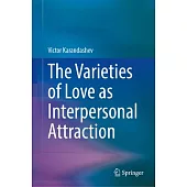 The Varieties of Love as Interpersonal Attraction