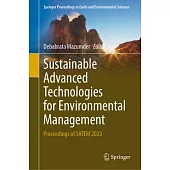 Sustainable Advanced Technologies for Environmental Management: Proceedings of Satem 2023