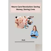 Neuro Care Revolution: Saving Money, Saving Lives