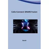 Cells Connect: SNARE Fusion