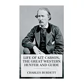 Life of Kit Carson, the Great Western Hunter and Guide