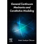 General Continuum Mechanics and Constitutive Modeling