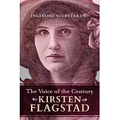 The Voice of the Century: Kirsten Flagstad