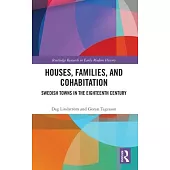 Houses, Families, and Cohabitation: Swedish Towns in the Eighteenth Century