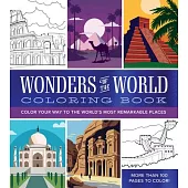 Wonders of the World Coloring Book: Color Your Way to the World’s Most Remarkable Places