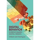 Digital Behavior: Evidence-Based Digital Design