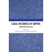 Legal Histories of Empire: Navigating Legalities