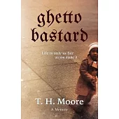 Ghetto Bastard: A memoir