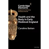 Health and the Body in Early Medieval England