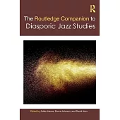 The Routledge Companion to Diasporic Jazz Studies