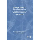 Managing People in Sport Organizations: A Strategic Human Resource Management Perspective