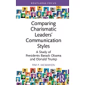 Comparing Charismatic Leaders’ Communication Styles: A Study of Presidents Barack Obama and Donald Trump