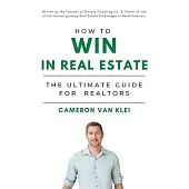 How to Win in Real Estate: The Ultimate Guide for Realtors