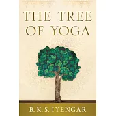 The Tree of Yoga: Iyengar on the Cultivation of Body and Mind