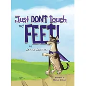Just Don’t Touch My Feet!