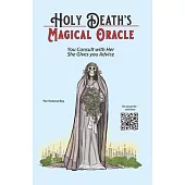 Holy Death’s Magical Oracle: You Consult with Her, She Gives you Advice