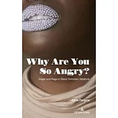 Why Are You So Angry?; Anger and Rage in Black Feminist Literature