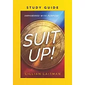 Suit Up! Empowered with Purpose Study Guide