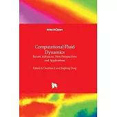 Computational Fluid Dynamics - Recent Advances, New Perspectives and Applications