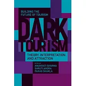 Dark Tourism: Theory, Interpretation and Attraction