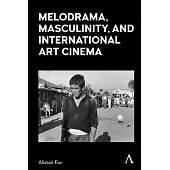 Melodrama, Masculinity and International Art Cinema