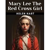 Mary Lee The Red Cross Girl