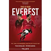 This Is Your Everest: The Lions, the Springboks and the Epic Tour of 1997