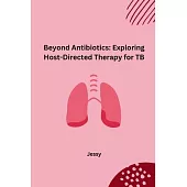 Beyond Antibiotics: Exploring Host-Directed Therapy for TB