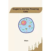 Oxygen’s Journey: Powering Cells