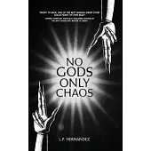 No Gods, Only Chaos