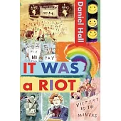 It Was a Riot: A Gripping and Emotional Coming-of-Age LGBT Fiction Novel That Exposes the Harsh Realities of Growing Up Gay in the 19