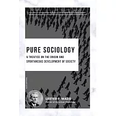 Pure Sociology: A treatise on the origin and spontaneous development of society