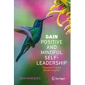 Gain: Positive and Mindful Self-Leadership Toward Purpose Driven Insights